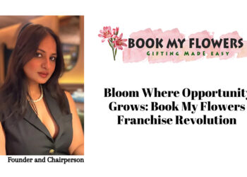 Bloom Where Opportunity Grows: Book My Flowers Franchise Revolution