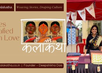 Kalakatha by Deepshikha Das – Weaving Stories, Draping Culture
