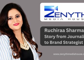 Zenyth Media House – Ruchiraa Sharma’s Story from Journalist to Brand Strategist