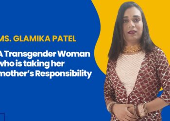 Ms. Glamika Patel: A Transgender Woman who is taking Responsibility of her Mother.